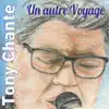 Tony Chante - Un Autre Voyage